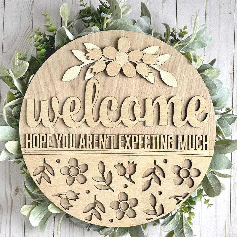 Snarky Welcome Hope You Aren't Expecting Much