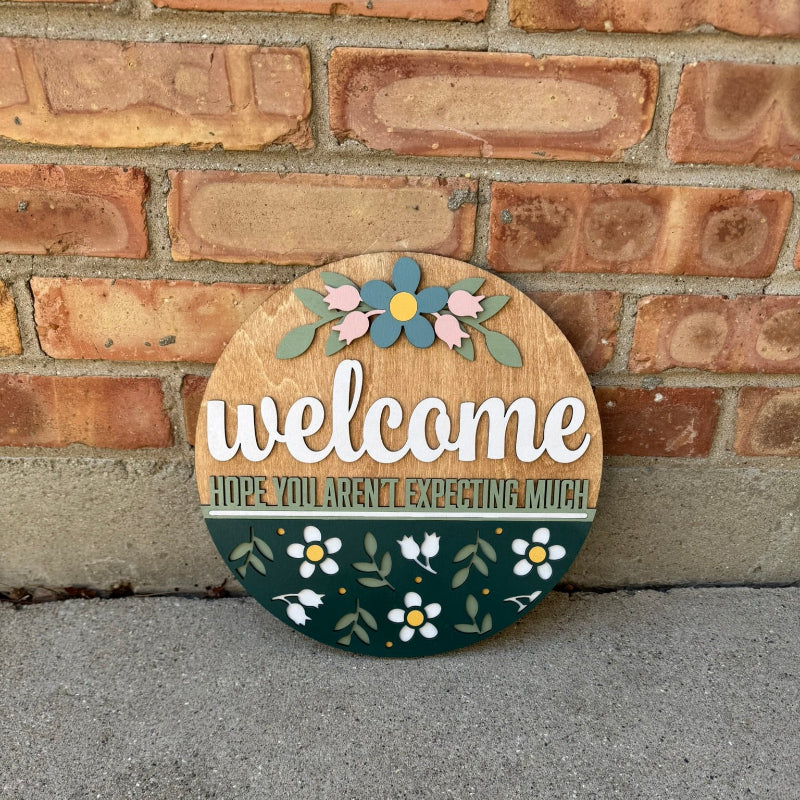 Snarky Welcome Hope You Aren't Expecting Much